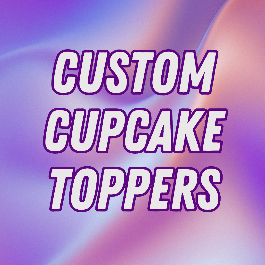 3D Custom Cupcake Toppers - ANY THEME